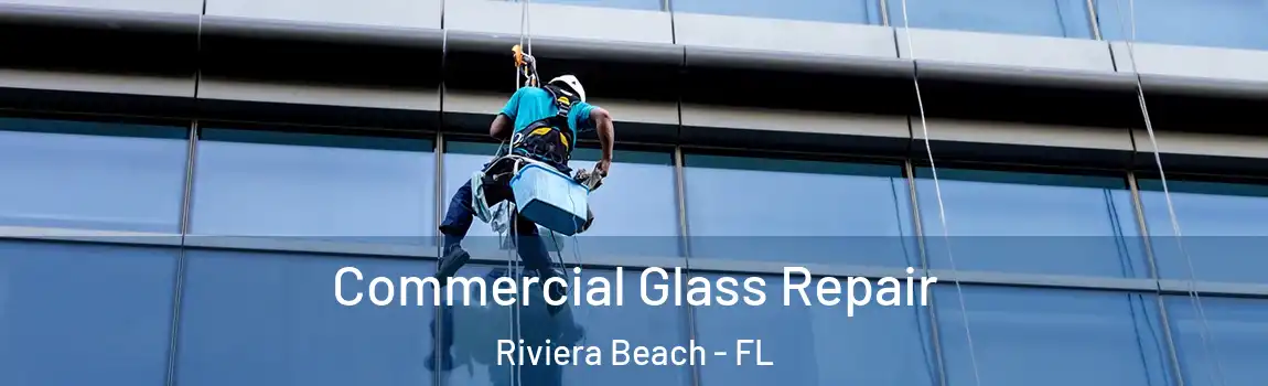  Commercial Glass Repair Riviera Beach - FL