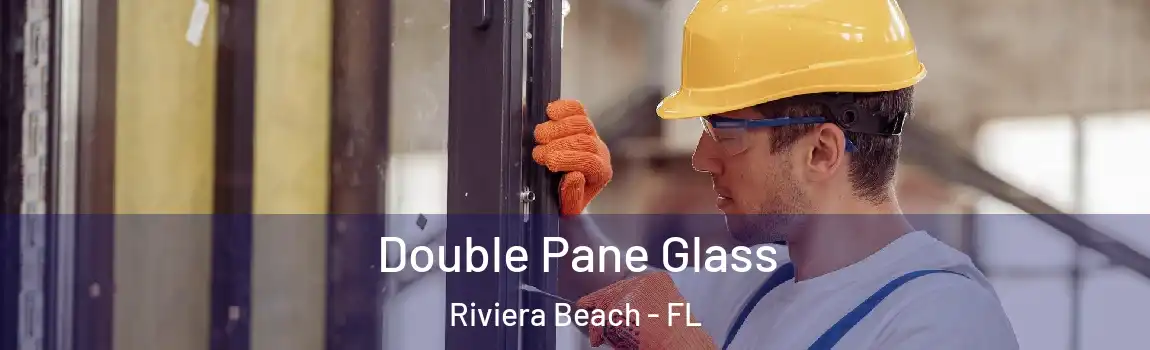  Double Pane Glass Riviera Beach - FL