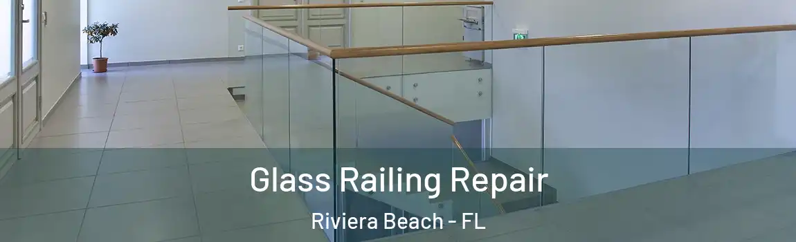 Glass Railing Repair Riviera Beach - FL