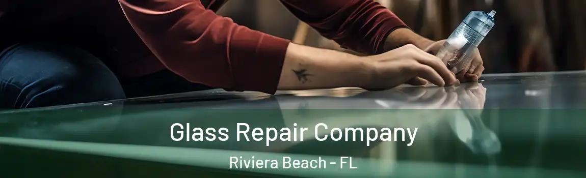  Glass Repair Company Riviera Beach - FL