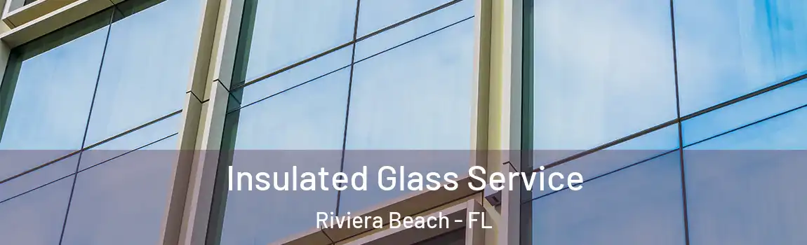  Insulated Glass Service Riviera Beach - FL