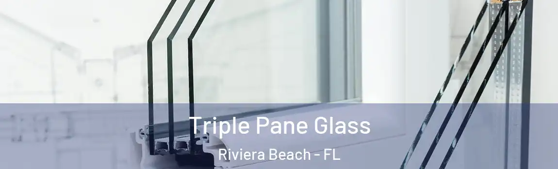  Triple Pane Glass Riviera Beach - FL