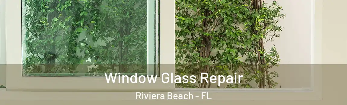  Window Glass Repair Riviera Beach - FL