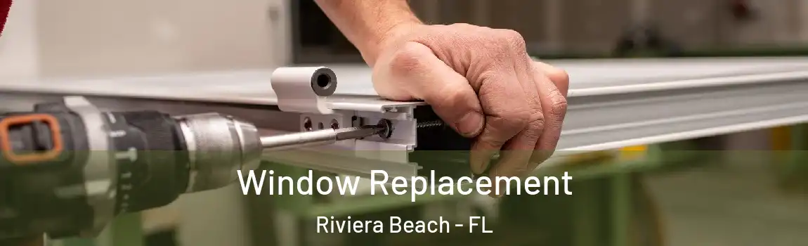  Window Replacement Riviera Beach - FL